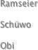 Ramseier

Schüwo

Obi