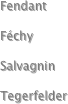 Fendant

Féchy

Salvagnin

Tegerfelder